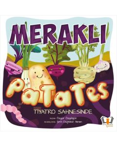 Meraklı Patates - Tiyatro Sahnesinde