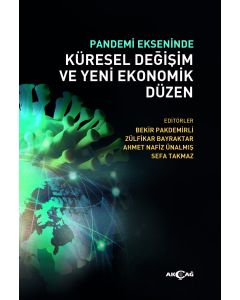 Pandemi Ekseninde Küresel Değişim ve Yeni Ekonomik Düzen