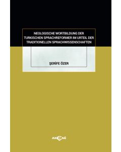 Neologische Wortbildung Der Turkischen Sprachreformer Im Urteil Der Traditionellen Sprachwissenschaften