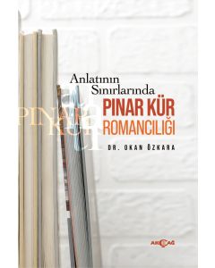 Anlatının Sınırlarında Pınar Kür Romancılığı