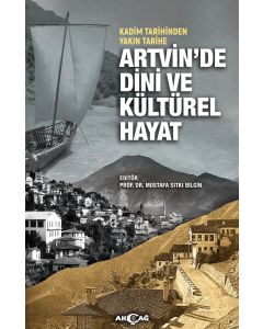 Kadim Tarihinden Yakın Tarihe Artvin'de Dini ve Kültürel Hayat