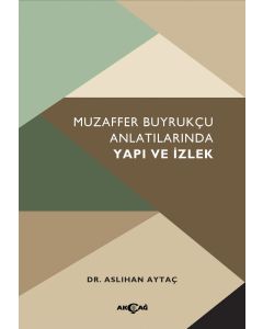 Muzaffer Buyrukçu Anlatılarında Yapı ve İzlek