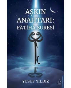 Aşkın Anahtarı : Fâtiha Suresi