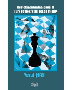 Demokrasinin Anatomisi 2 - Türk Demokrasisi Lekeli midir?