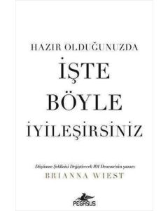 Hazır Olduğunuzda İşte Böyle İyileşirsiniz