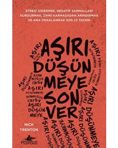 Aşırı Düşünmeye Son Ver