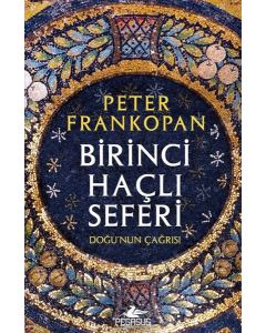 Birinci Haçlı Seferi - Doğu'nun Çağrısı