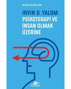 Irvin D.Yalom: Psikoterapi ve İnsan Olmak Üzerine