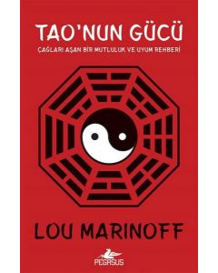 Tao' nun Gücü - Çağları Aşan Bir Mutluluk ve Uyum Rehberi