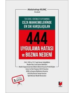 Ceza Mahkemelerinde En Sık Karşılaşılan 444 Uygulama Hatası ve Bozma Nedeni (Ciltli)