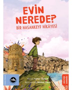 Evin Nerede? - Bir Hasankeyf Hikâyesi