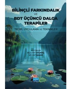  Bilinçli Farkındalık ve BDT Üçüncü Dalga Terapiler