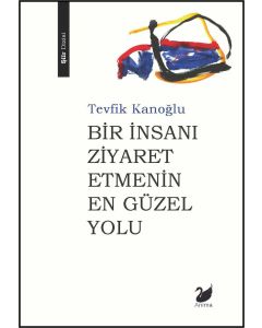Bir İnsanı Ziyaret Etmenin En Güzel Yolu