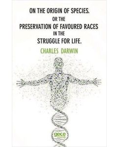 On The Origin Of Species or The Preservation Of Favoured Races In The Struggle For Life