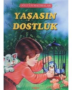 Yaşasın Dostluk - Oğuz'un Maceraları 