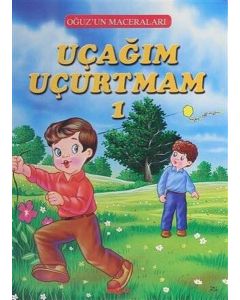 Uçağım Uçurtmam 1 - Oğuz'un Maceraları