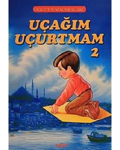 Uçağım Uçurtmam 2 - Oğuz'un Maceraları