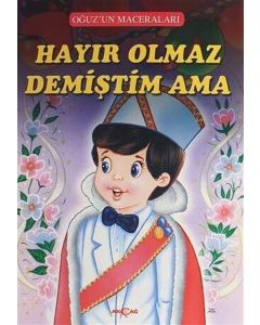 Hayır Olmaz Demiştim Ama - Oğuz`un Maceraları 