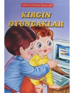 Kırgın Oyuncaklar - Oğuz'un Maceraları