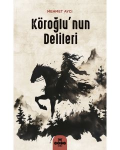Köroğlu’nun Delileri