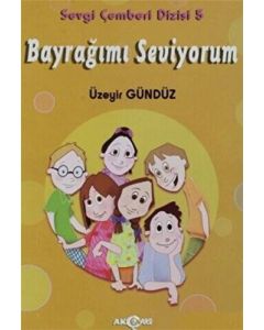 Bayrağımı Seviyorum - Sevgi Çemberi Dizisi 5