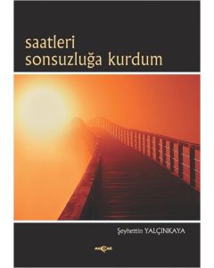Saatleri Sonsuzluğa Kurdum