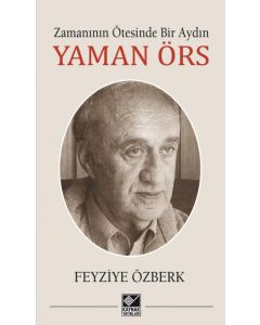 Zamanının Ötesinde Bir Aydın - Yaman Örs