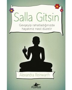 Salla Gitsin: Gevşeyip Rahatladığınızda Hayatınız Nasıl Düzelir