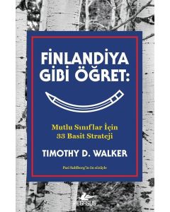Finlandiya Gibi Öğret - Mutlu Sınıflar İçin 33 Basit Strateji