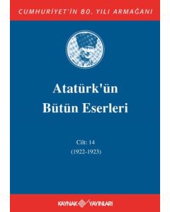 Atatürk'ün Bütün Eserleri 14. Cilt (1922 - 1923) (Ciltli)