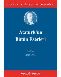 Atatürk'ün Bütün Eserleri 23.Cilt (1927-1929) (Ciltli)