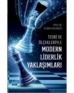 Teori ve Ölçekleriyle Modern Liderlik Yaklaşımları