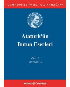 Atatürk'ün Bütün Eserleri 10. Cilt (1920 - 1921) (Ciltli)