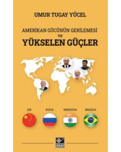 Amerikan Gücünün Gerilemesi ve Yükselen Güçler
