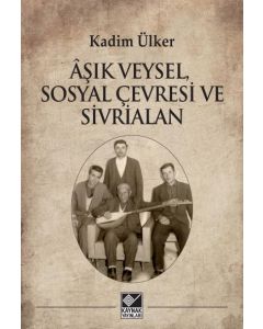 Âşık Veysel - Sosyal Çevresi ve Sivrialan