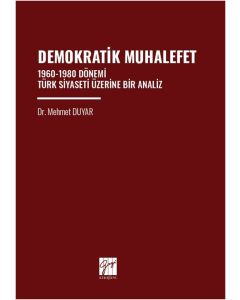 Demokratik Muhalefet - 1960-1980 Dönemi Türk Siyaseti Üzerine Bir Analiz