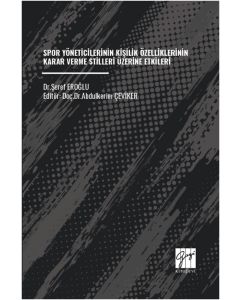 Spor Yöneticilerinin Kişilik Özelliklerinin Karar Verme Stilleri Üzerine Etkileri