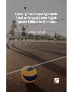Beden Eğitimi ve Spor Eğitiminde Genel ve Pedagojik Alan Bilgisi: Öğretim Kalitesinin Artırılması