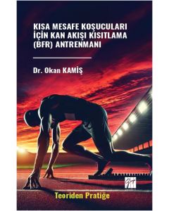 Kısa Mesafe Koşucuları İçin Kan Akışı Kısıtlama (Bfr) Antrenmanı