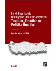 Farklı Boyutlarıyla Gümüşhane İlinde Bir Araştırma - Tespitler Fırsatlar ve Politika Önerileri