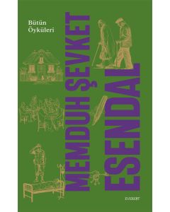 Memduh Şevket Esendal - Bütün Öyküleri 
