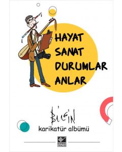 Hayat Sanat Durumlar Anlar