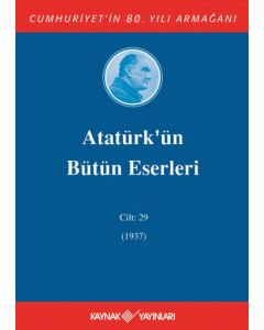 Atatürkün Bütün Eserleri 29.Cilt (1937) (Ciltli)