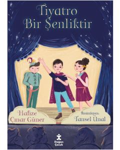 Tiyatro Bir Şenliktir