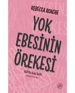 Yok Ebesinin Örekesi - Küfrün Kısa Tarihi