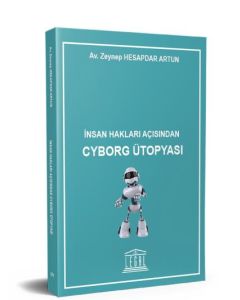 İnsan Hakları Açısından Cyborg Ütopyası