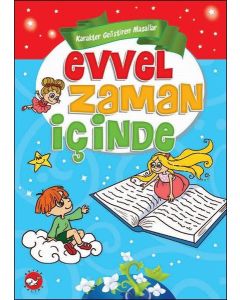 Karakter Geliştiren Masallar - Evvel Zaman İçinde (Ciltli)