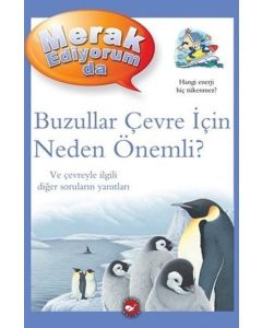 Merak Ediyorum da - Buzullar Çevre İçin Neden Önemli ? (Ciltli)