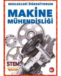 Meslekleri Öğreniyorum - Makine Mühendisliği 