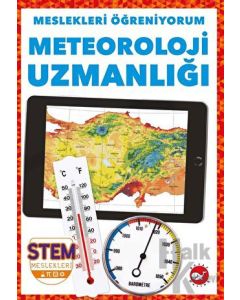 Meslekleri Öğreniyorum - Meteoroloji Uzmanlığı Stem Meslekleri